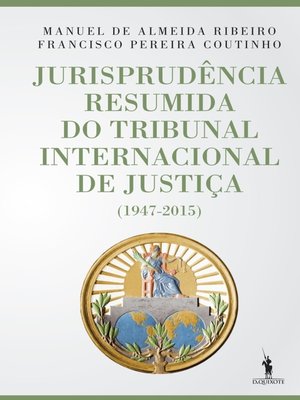 cover image of Jurisprudência Resumida do Tribunal Internacional de Justiça (1947-2015)